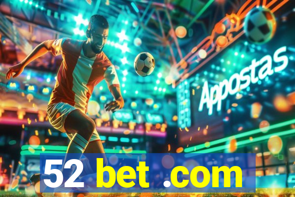 52 bet .com